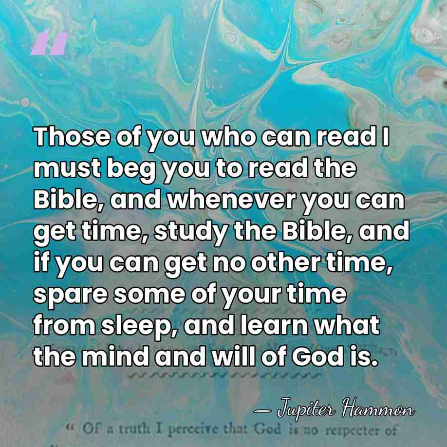 Those of you who can read I must beg you to read&hellip; - Jupiter Hammon