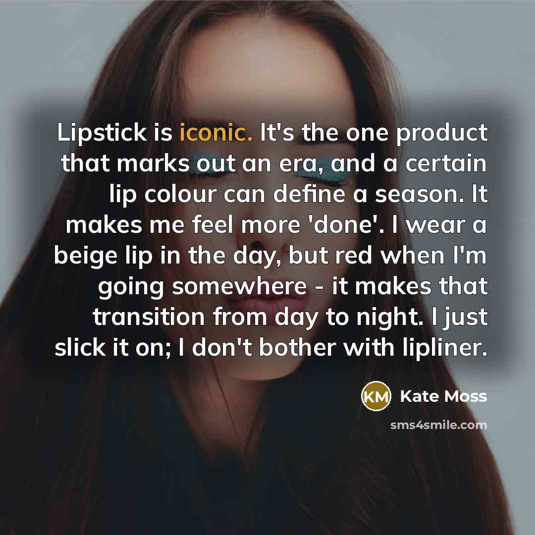 “Lipstick is iconic. It's the one product that marks out…” quote by Kate Moss