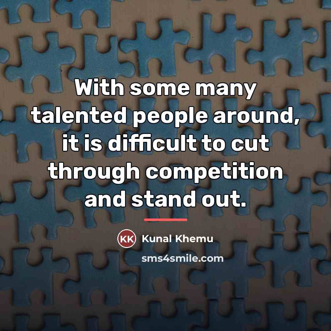“With some many talented people around, it is difficult to…” quote by Kunal Khemu