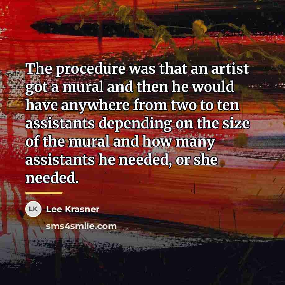 “The procedure was that an artist got a mural and…” quote by Lee Krasner