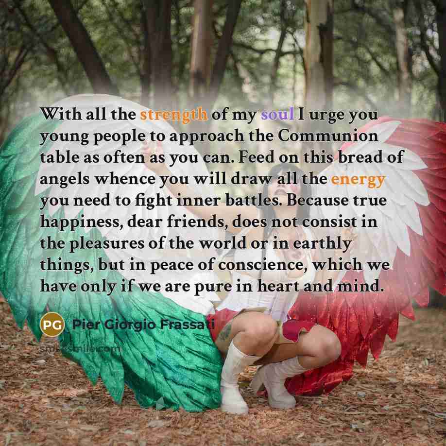 “With all the strength of my soul I urge you…” quote by Pier Giorgio Frassati