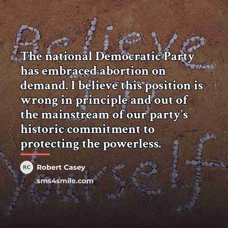 “The national Democratic Party has embraced abortion on demand. I…” quote by Robert Casey