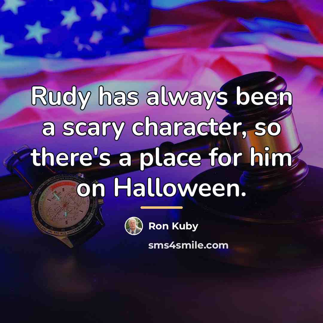 “Rudy has always been a scary character, so there's a…” quote by Ron Kuby