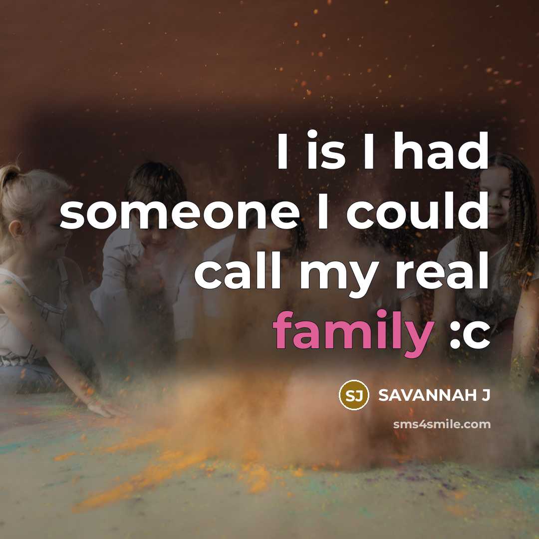 “I is I had someone I could call my real…” quote by Savannah J