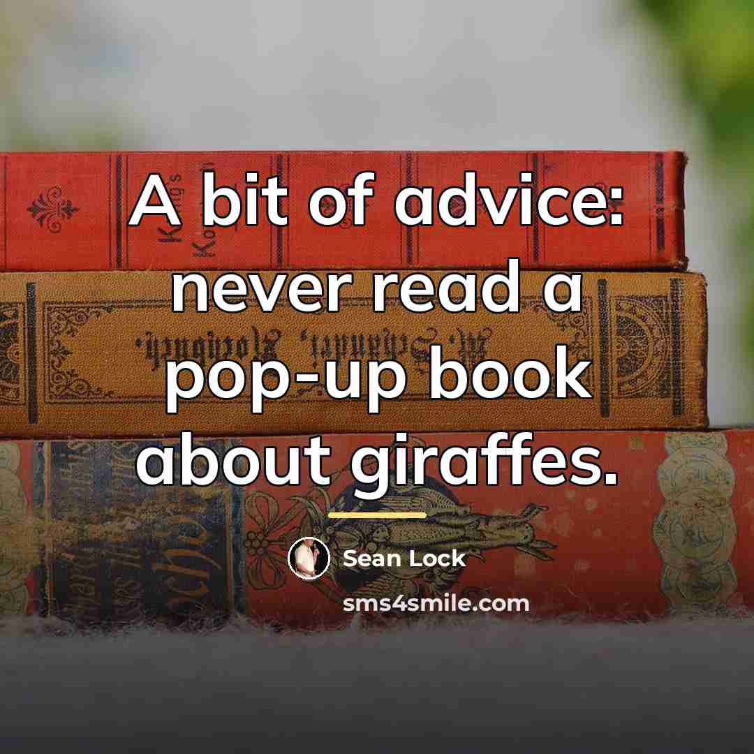 “A bit of advice: never read a pop-up book about…” quote by Sean Lock