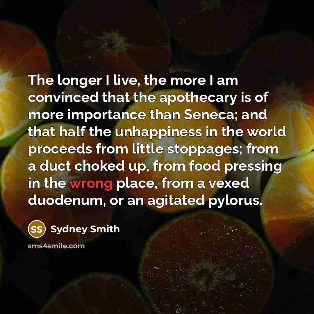 “The longer I live, the more I am convinced that…” quote by Sydney Smith