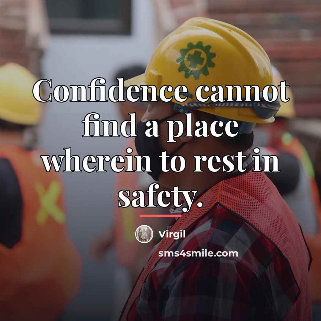 “Confidence cannot find a place wherein to rest in safety.…” quote by Virgil