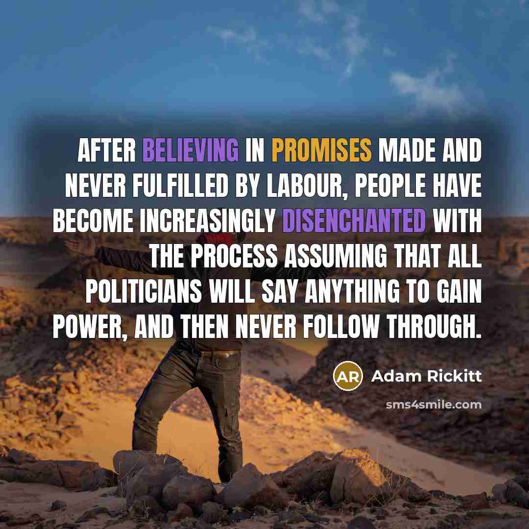 “After believing in promises made and never fulfilled by Labour,…” quote by Adam Rickitt