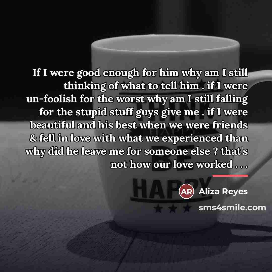 “If I were good enough for him why am I…” quote by Aliza Reyes