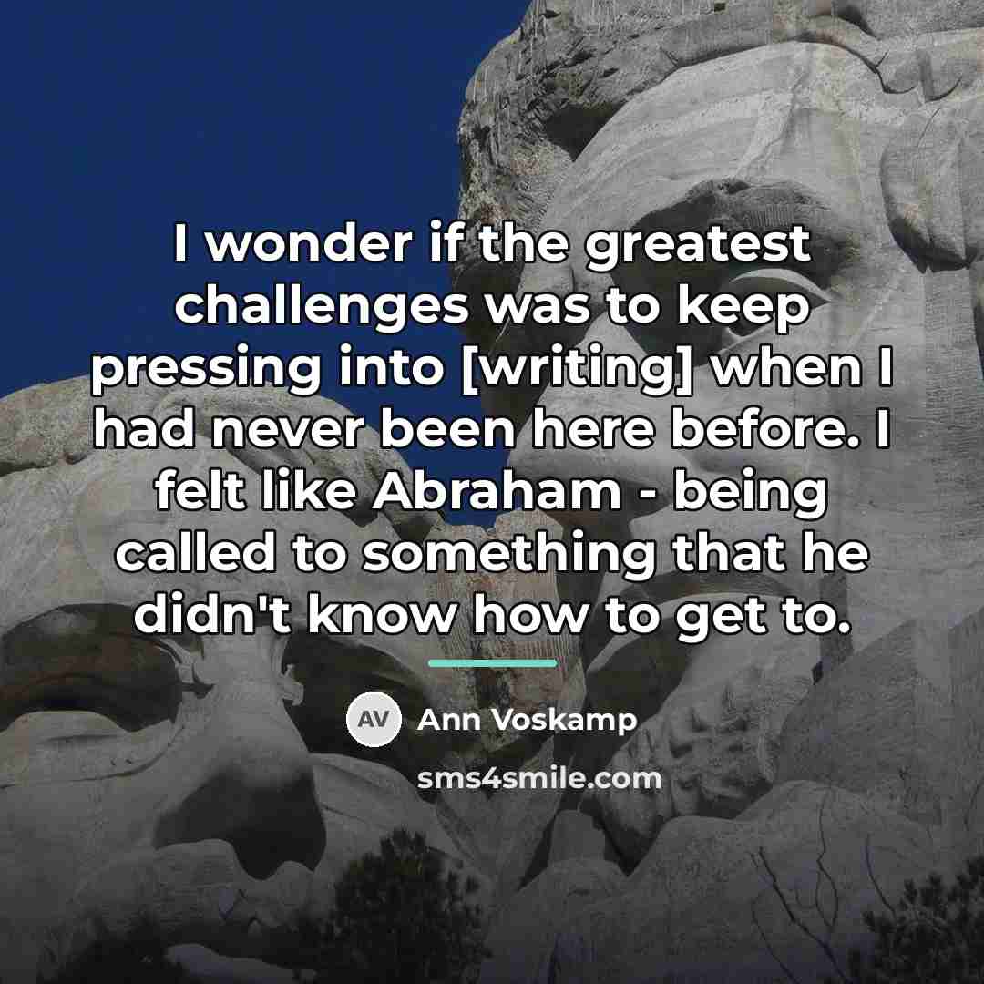 “I wonder if the greatest challenges was to keep pressing…” quote by Ann Voskamp