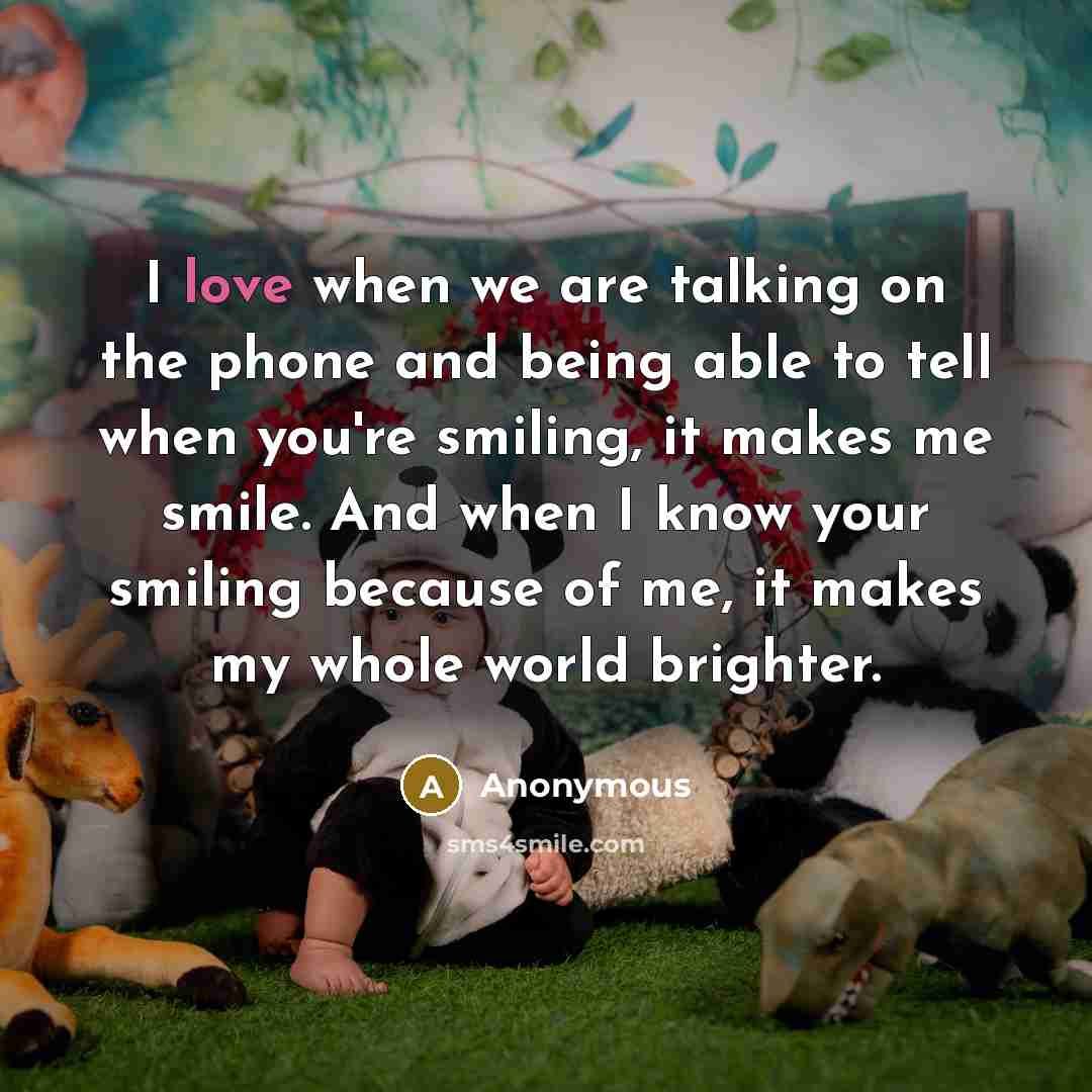 “I love when we are talking on the phone and…” quote by Anonymous