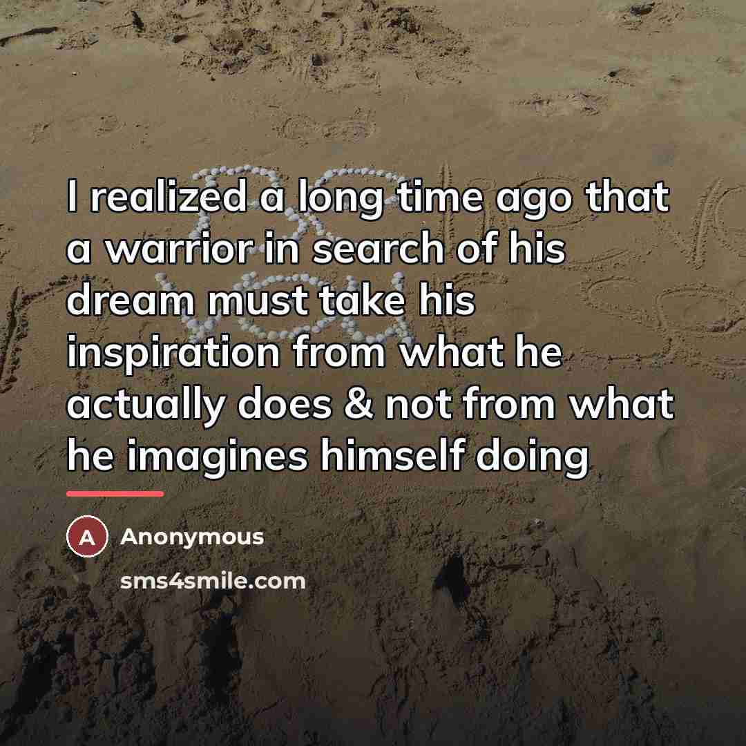 “I realized a long time ago that a warrior in…” quote by Anonymous