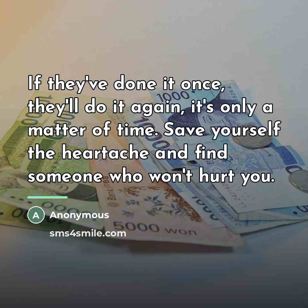 “If they've done it once, they'll do it again, it's…” quote by Anonymous