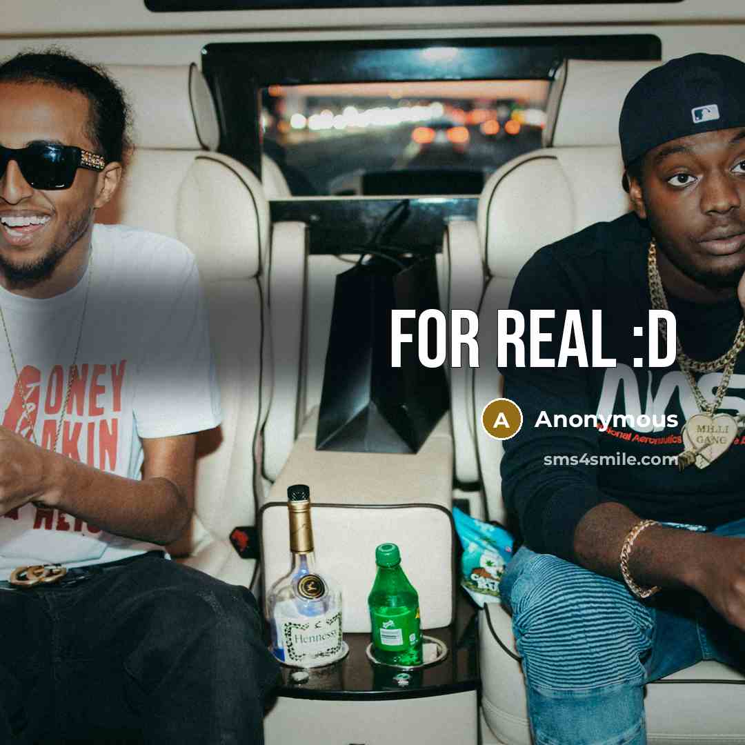“For real :D” quote by Anonymous