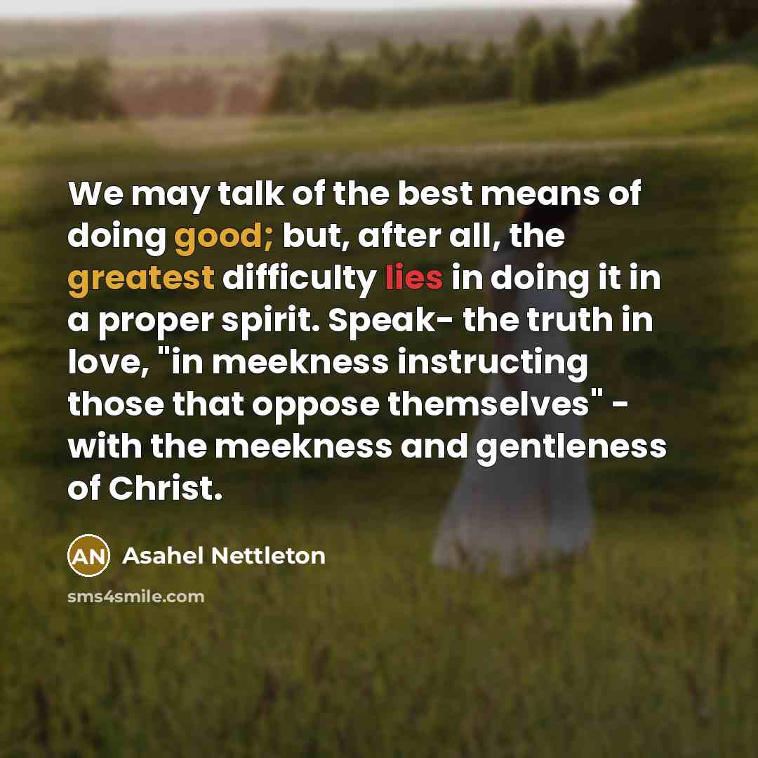 “We may talk of the best means of doing good;…” quote by Asahel Nettleton