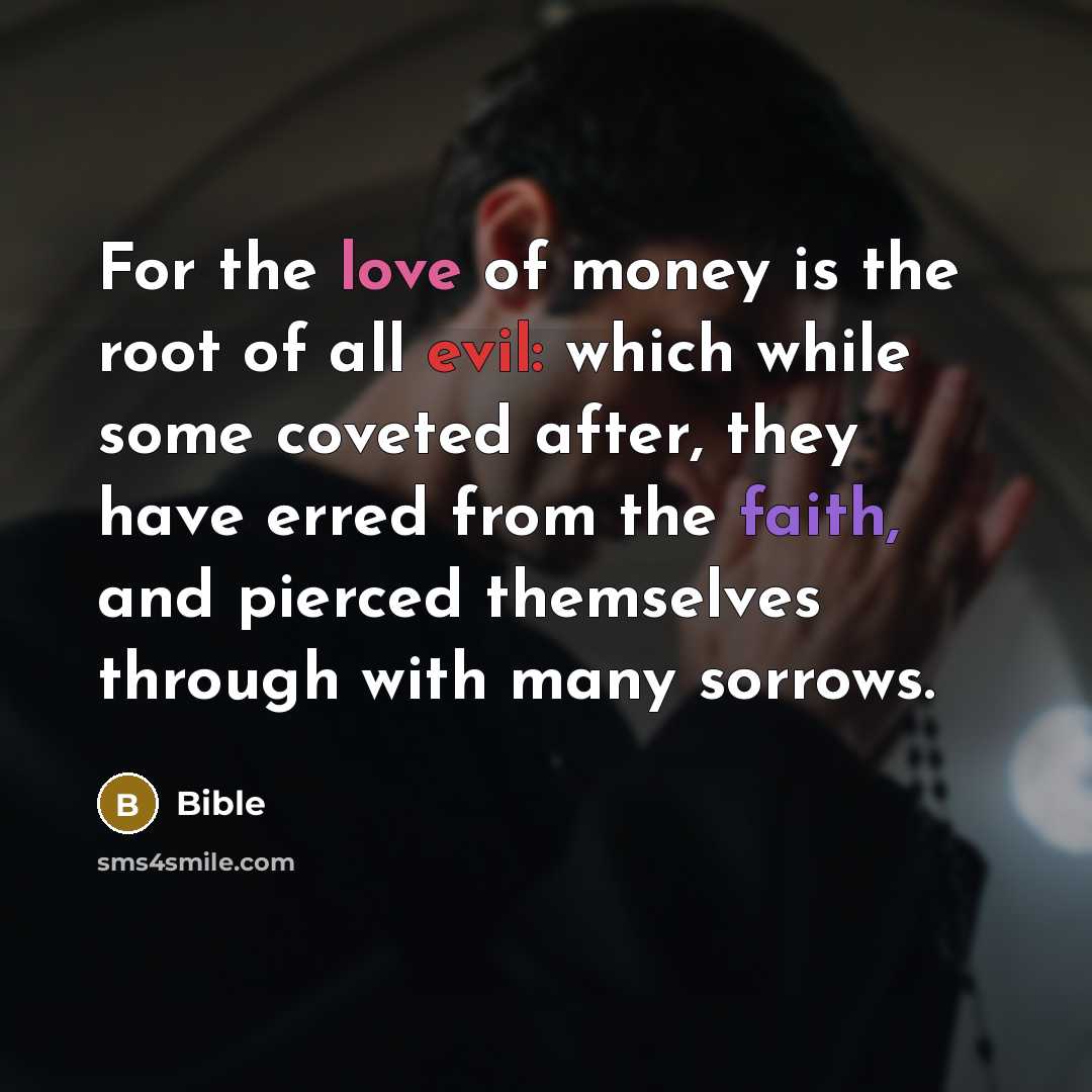 “For the love of money is the root of all…” quote by Bible