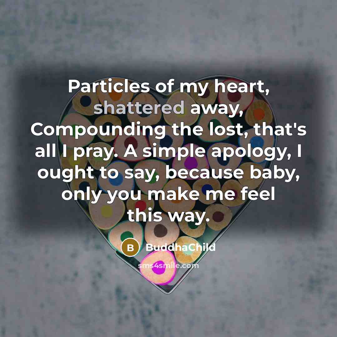 “Particles of my heart, shattered away, Compounding the lost, that's…” quote by BuddhaChild