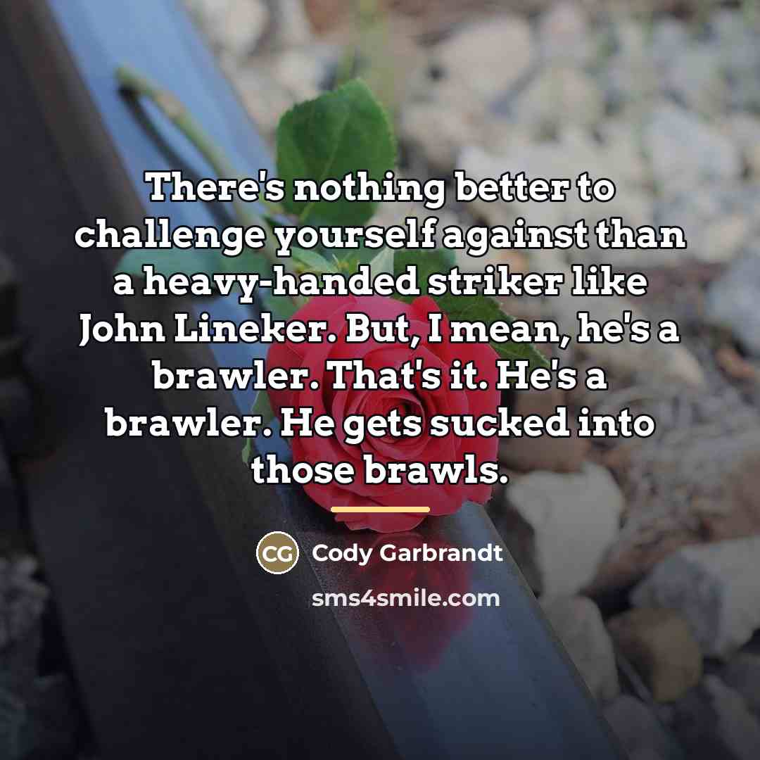 “There's nothing better to challenge yourself against than a heavy-handed…” quote by Cody Garbrandt