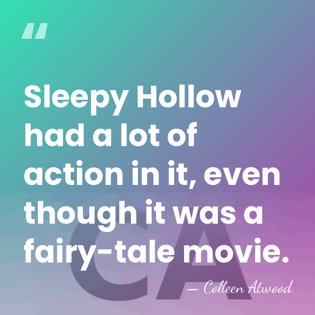 Sleepy Hollow had a lot of action in it, even though it&hellip; - Colleen Atwood