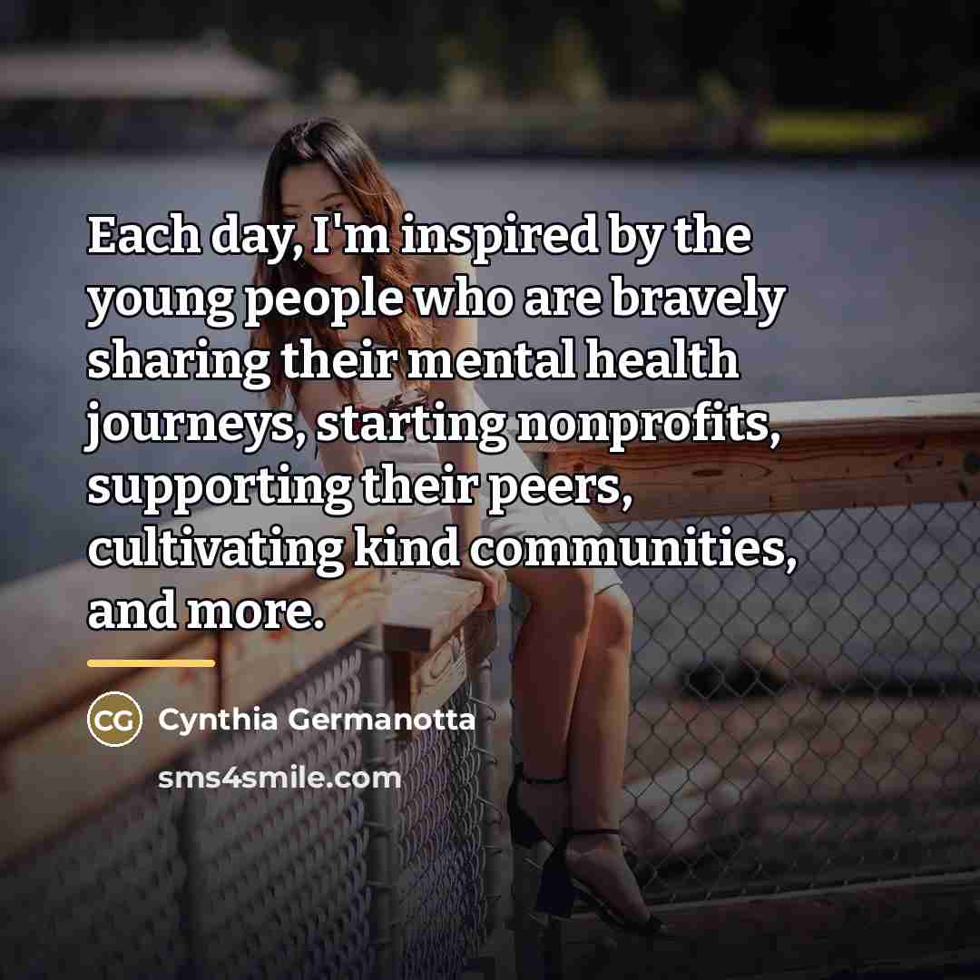 “Each day, I'm inspired by the young people who are…” quote by Cynthia Germanotta