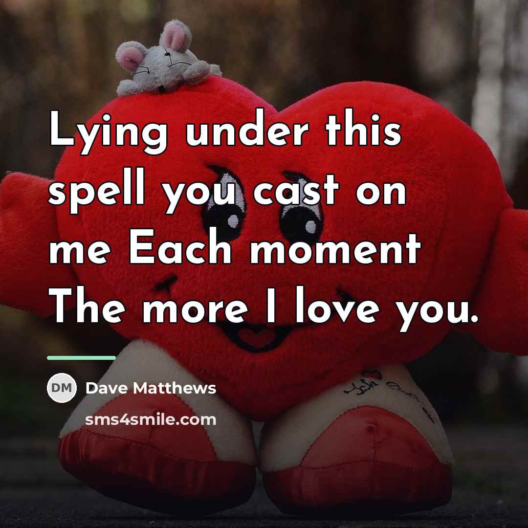 “Lying under this spell you cast on me Each moment…” quote by Dave Matthews