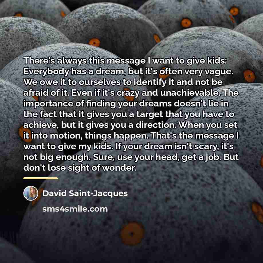 “There's always this message I want to give kids: Everybody…” quote by David Saint-Jacques