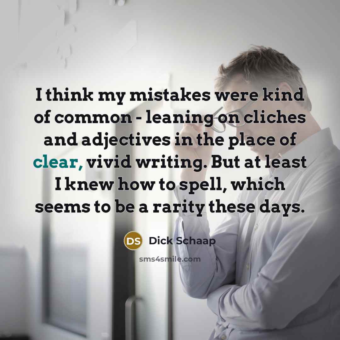 “I think my mistakes were kind of common - leaning…” quote by Dick Schaap