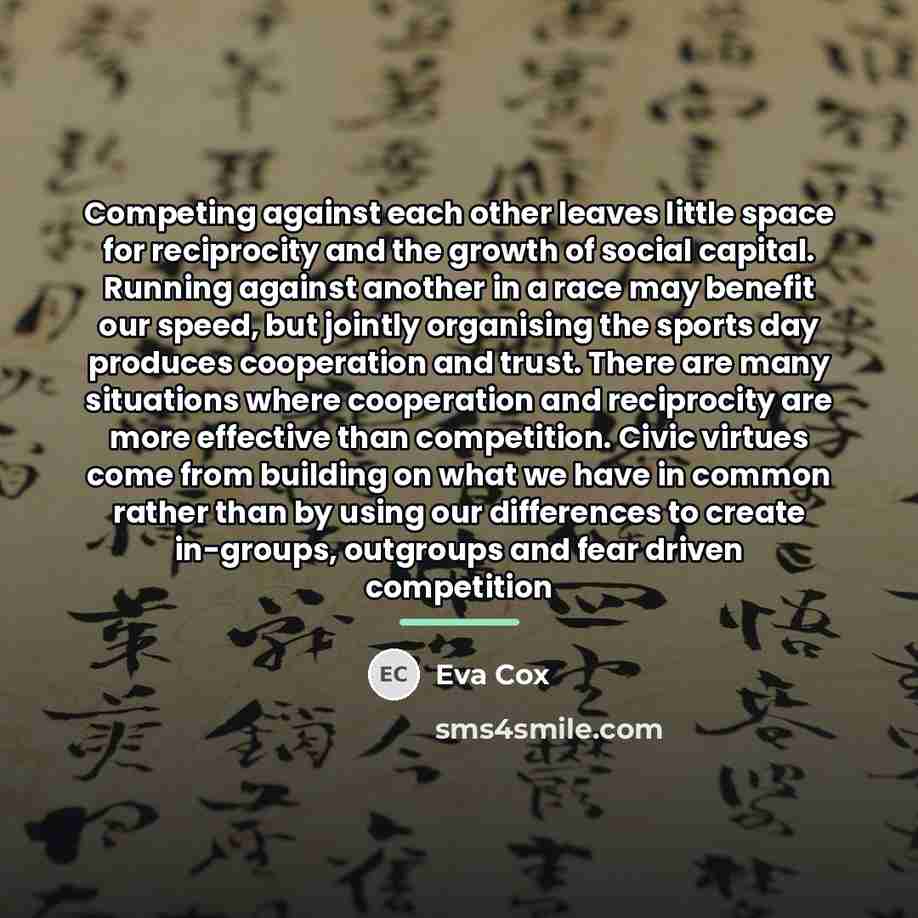“Competing against each other leaves little space for reciprocity and…” quote by Eva Cox