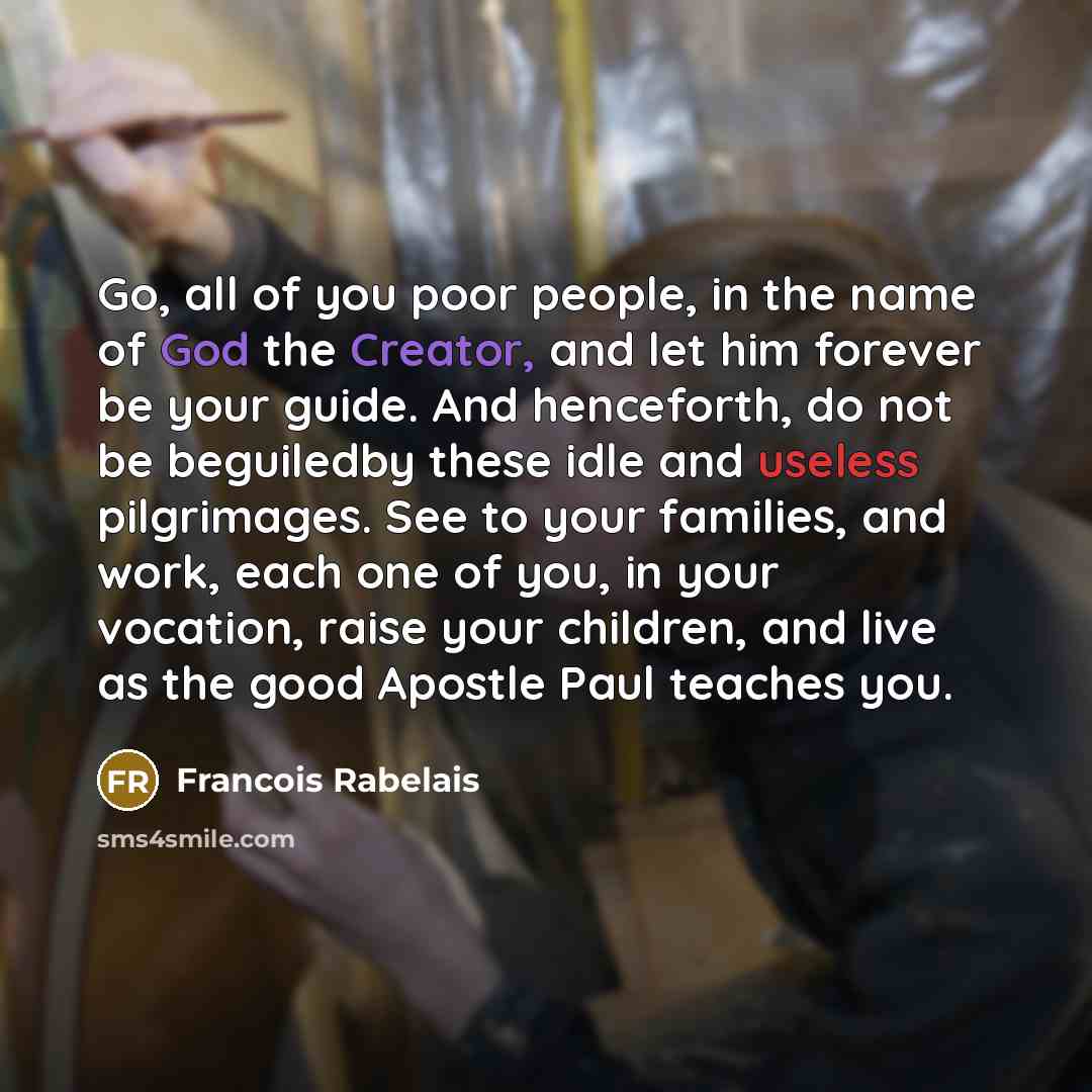 “Go, all of you poor people, in the name of…” quote by Francois Rabelais