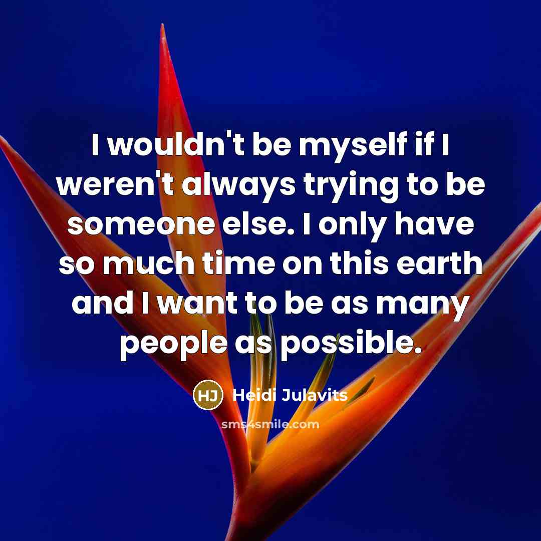 “I wouldn't be myself if I weren't always trying to…” quote by Heidi Julavits
