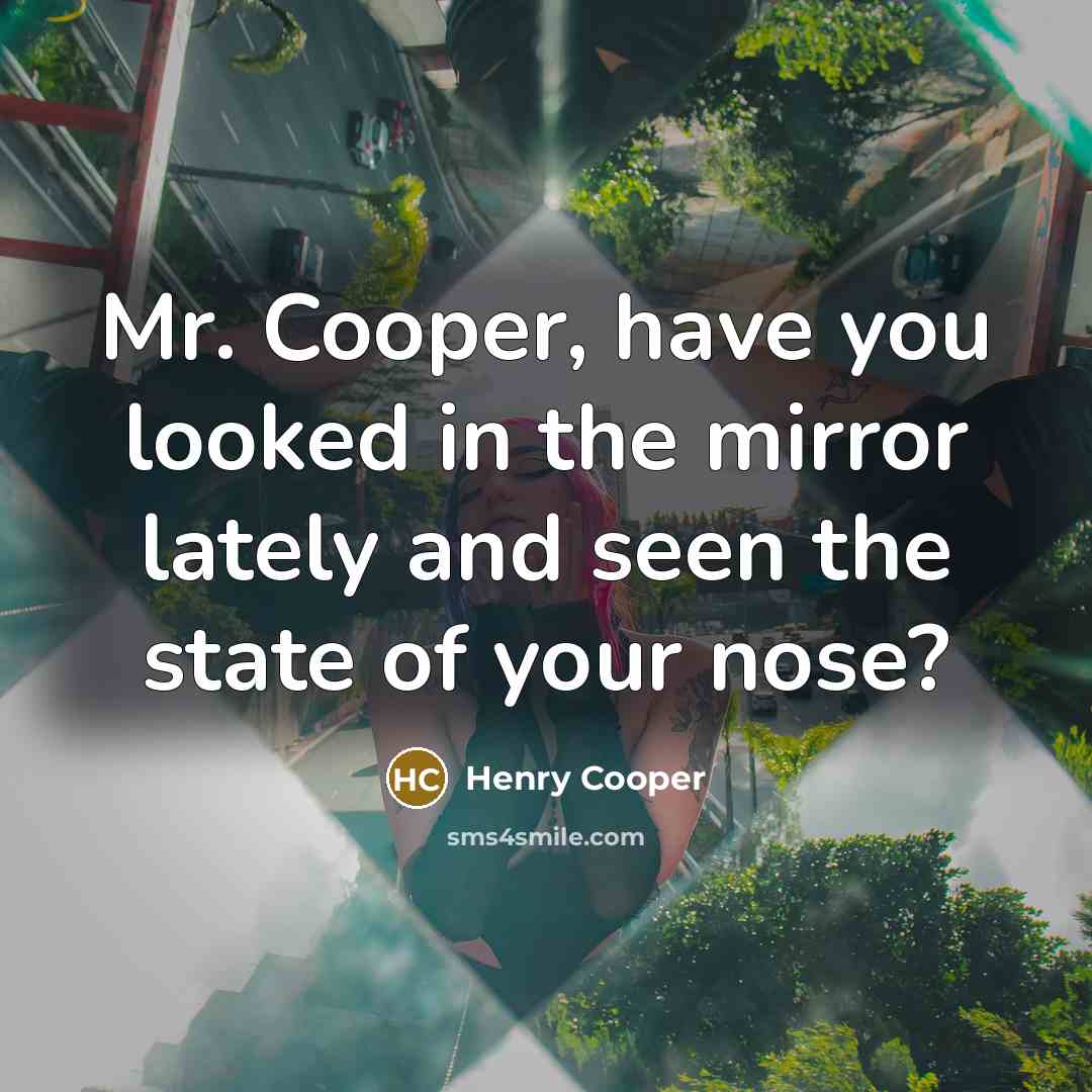 “Mr. Cooper, have you looked in the mirror lately and…” quote by Henry Cooper