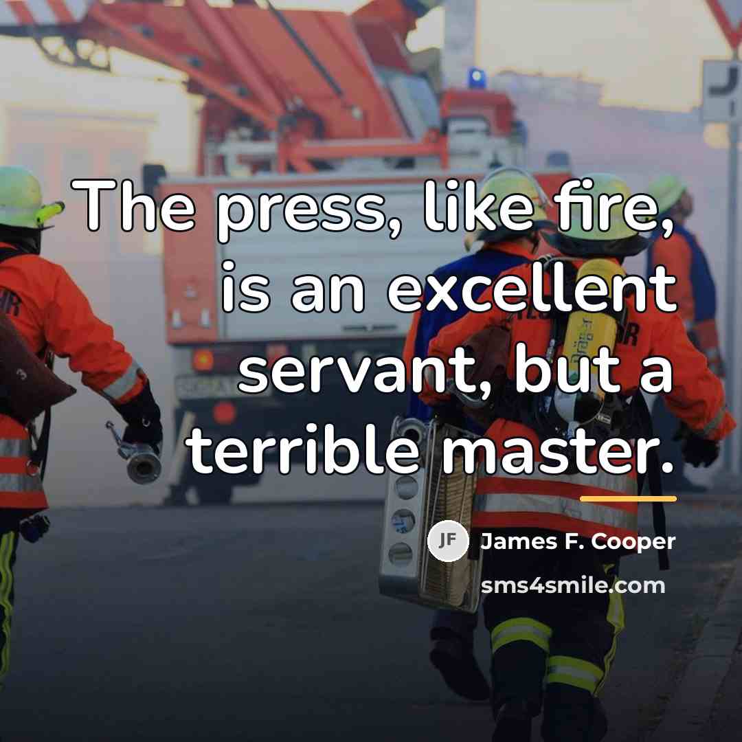 “The press, like fire, is an excellent servant, but a…” quote by James F. Cooper