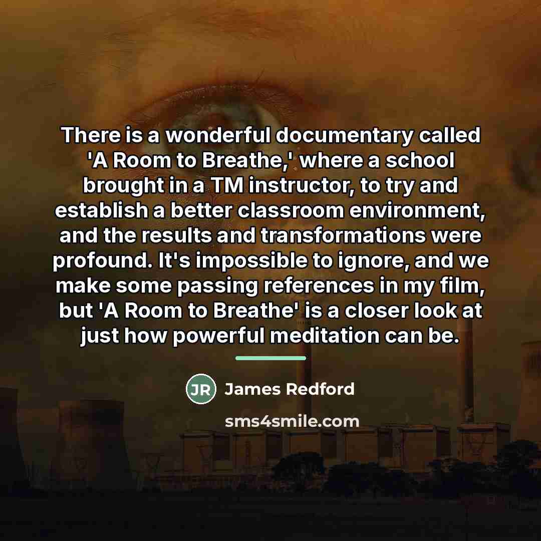 “There is a wonderful documentary called 'A Room to Breathe,'…” quote by James Redford