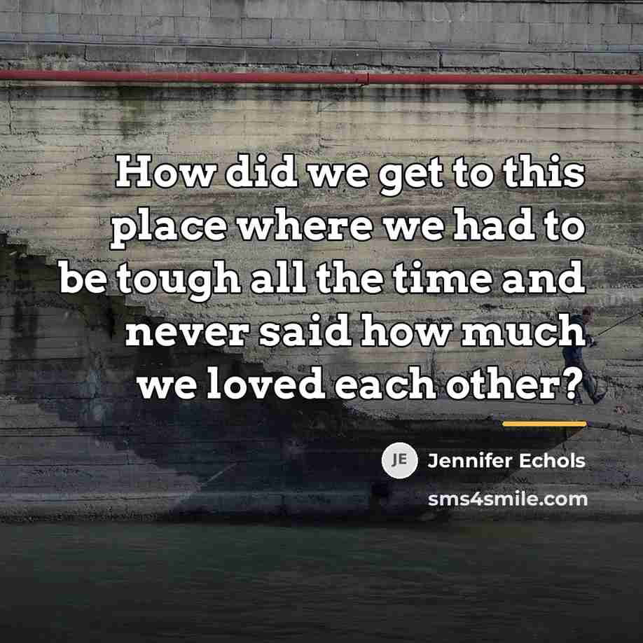“How did we get to this place where we had…” quote by Jennifer Echols
