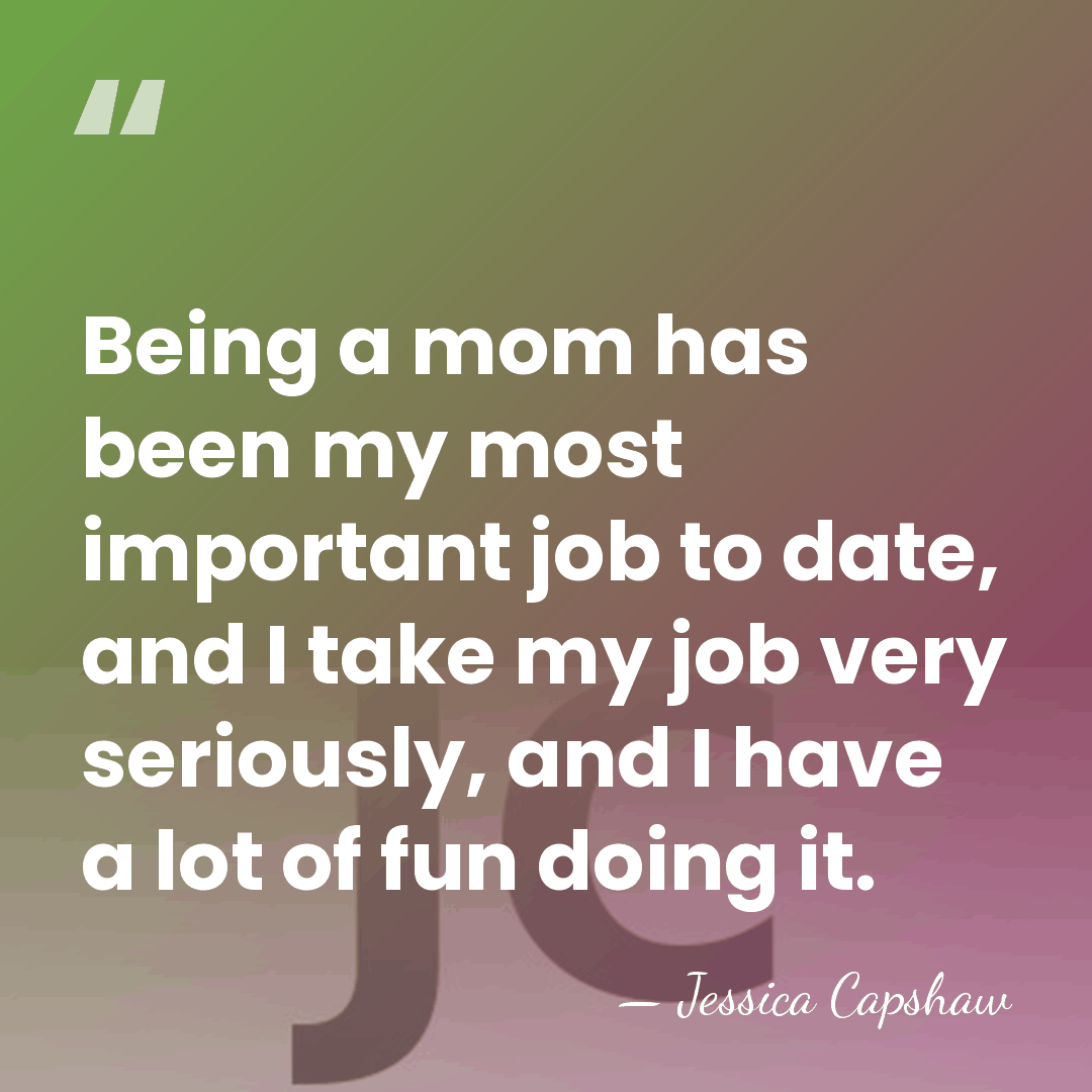 Being a mom has been my most important job to date, and&hellip; - Jessica Capshaw