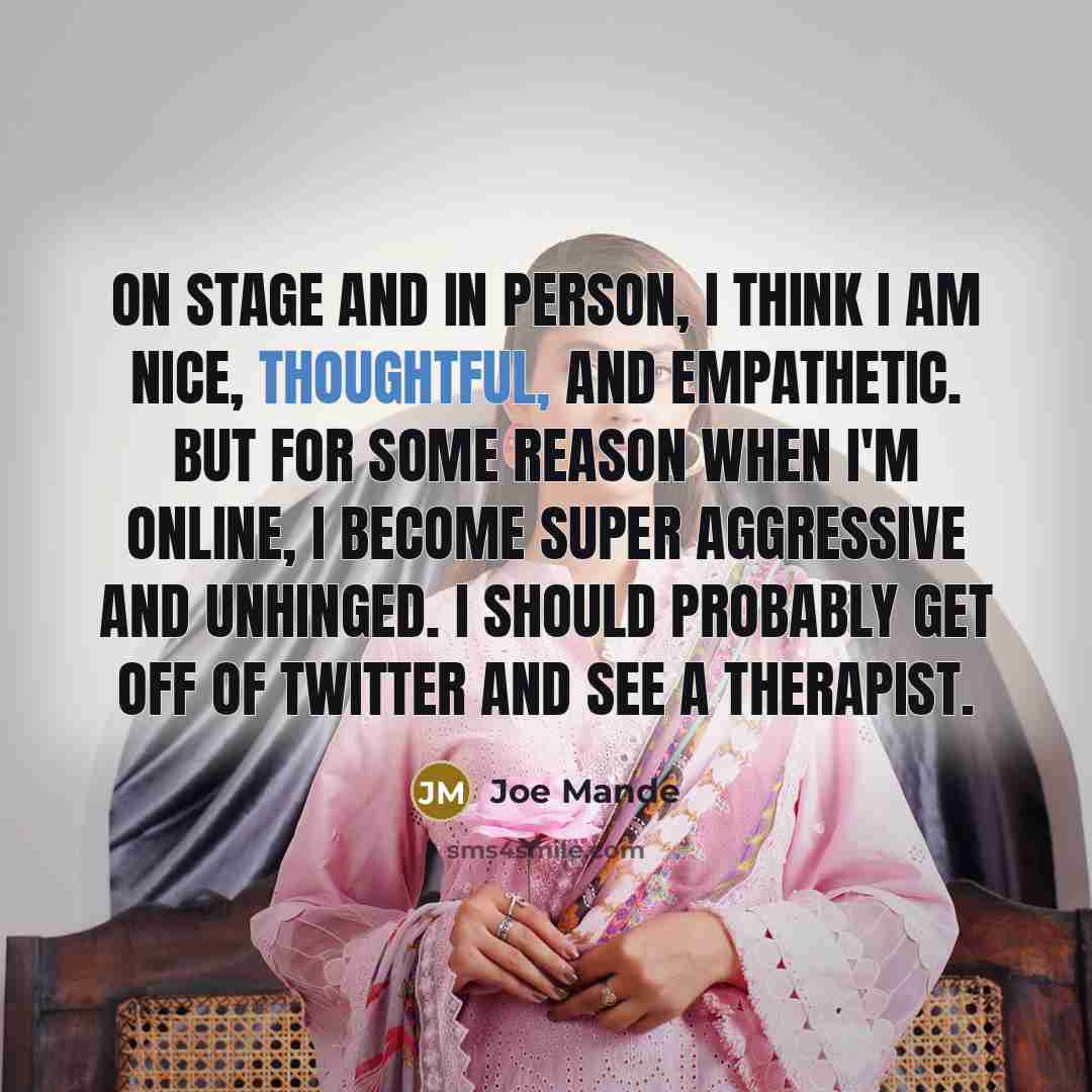 “On stage and in person, I think I am nice,…” quote by Joe Mande