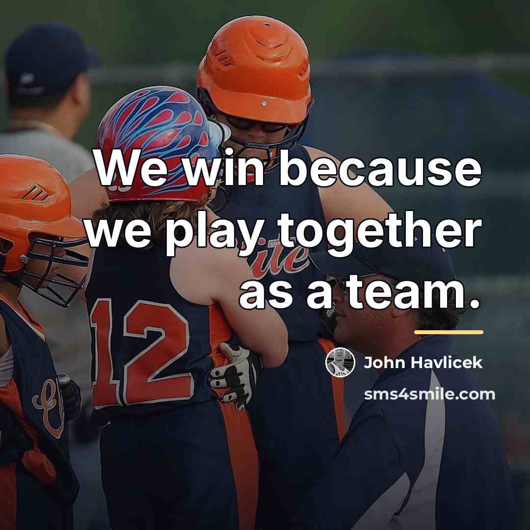 “We win because we play together as a team.…” quote by John Havlicek