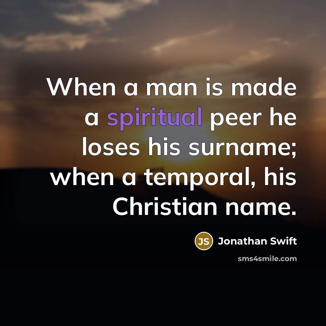 “When a man is made a spiritual peer he loses…” quote by Jonathan Swift