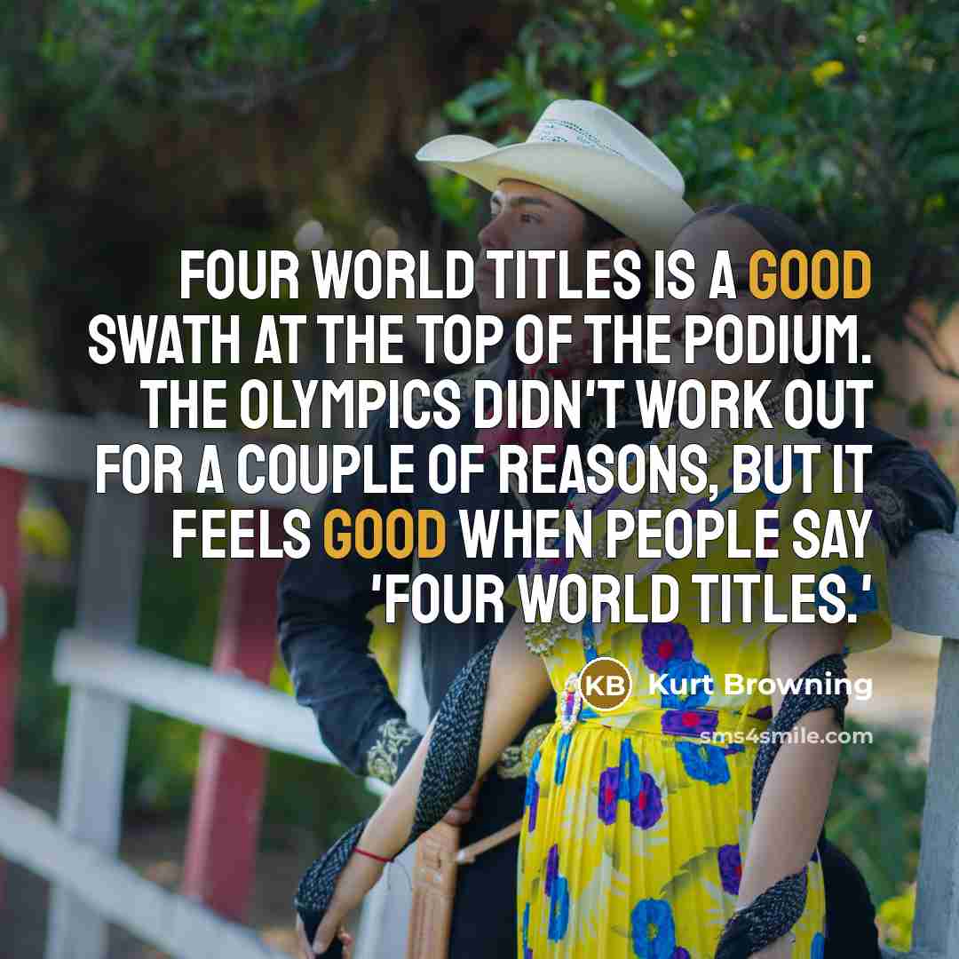 “Four world titles is a good swath at the top…” quote by Kurt Browning