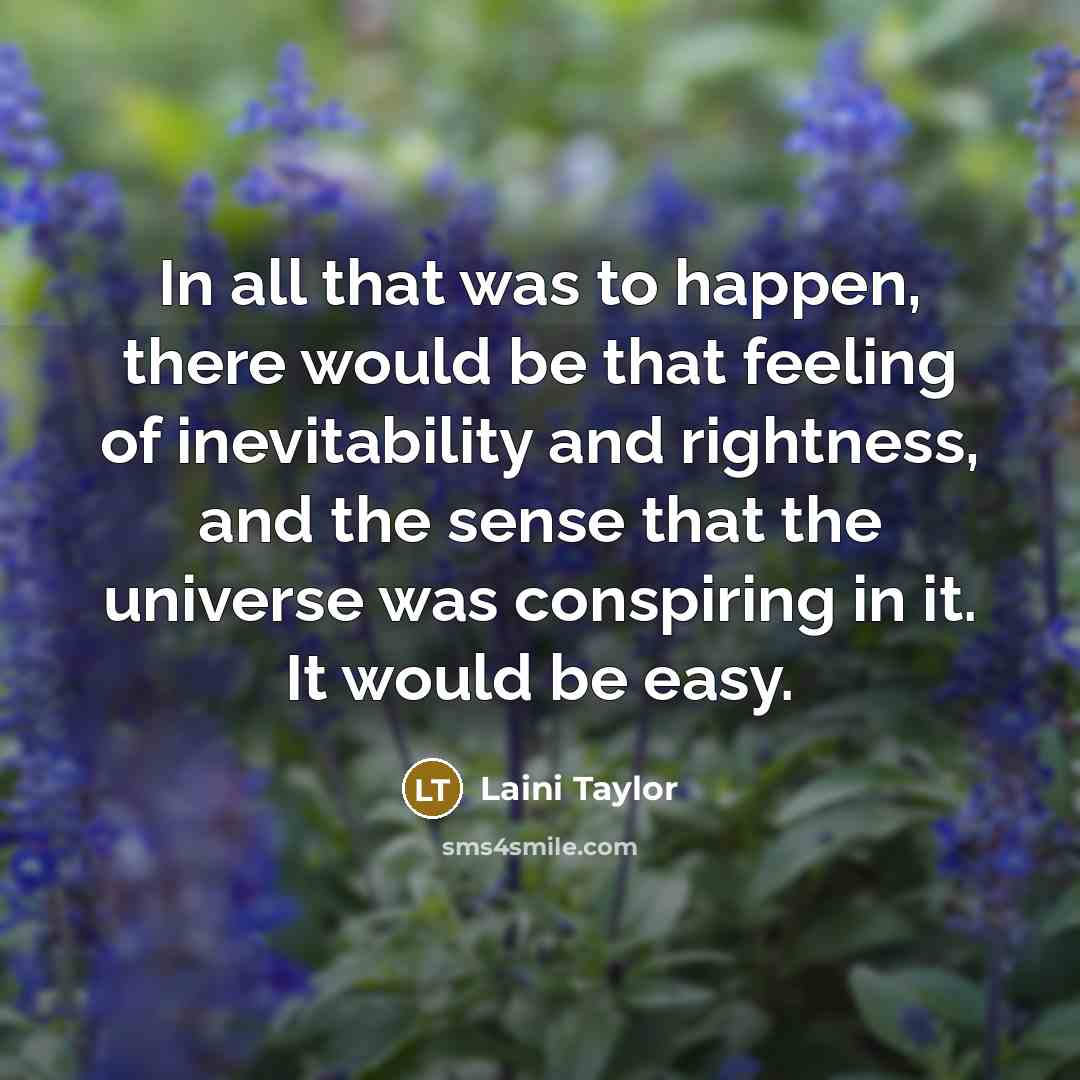 “In all that was to happen, there would be that…” quote by Laini Taylor