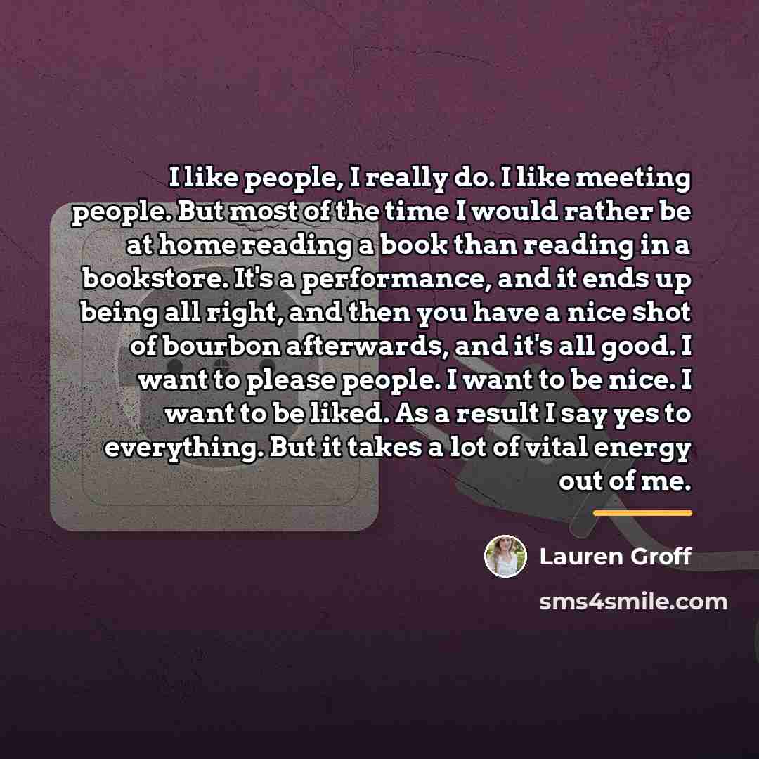 “I like people, I really do. I like meeting people.…” quote by Lauren Groff