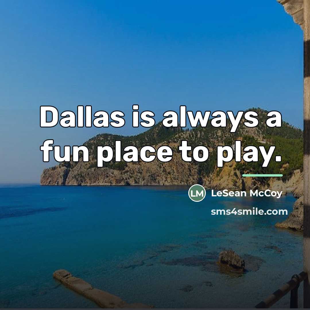 “Dallas is always a fun place to play.…” quote by LeSean McCoy