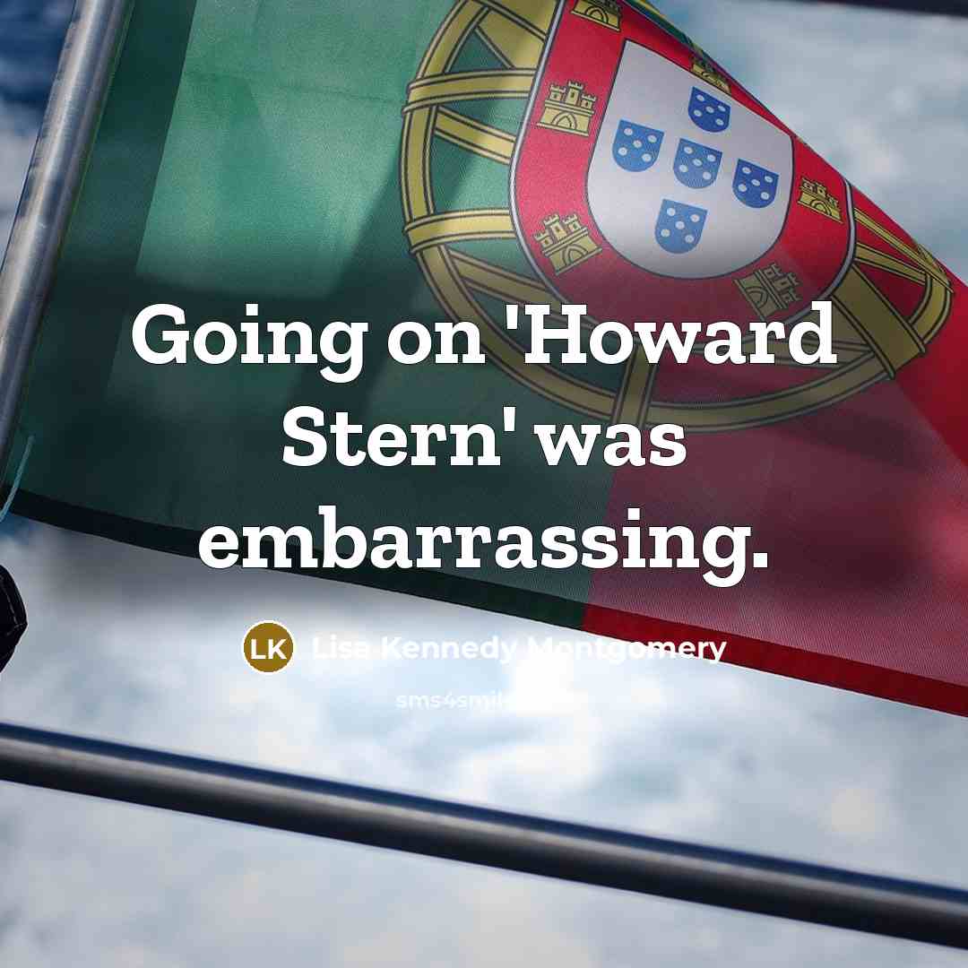 “Going on 'Howard Stern' was embarrassing.…” quote by Lisa Kennedy Montgomery