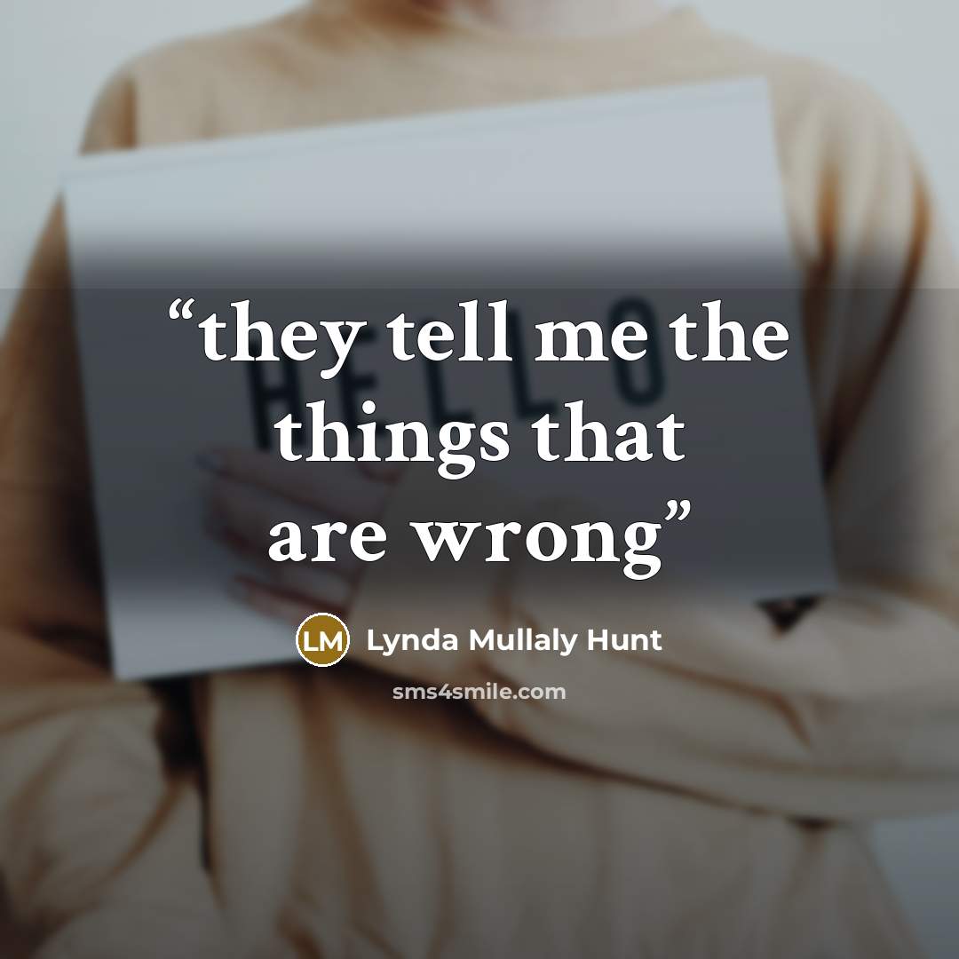 “they tell me the things that are wrong” quote by Lynda Mullaly Hunt