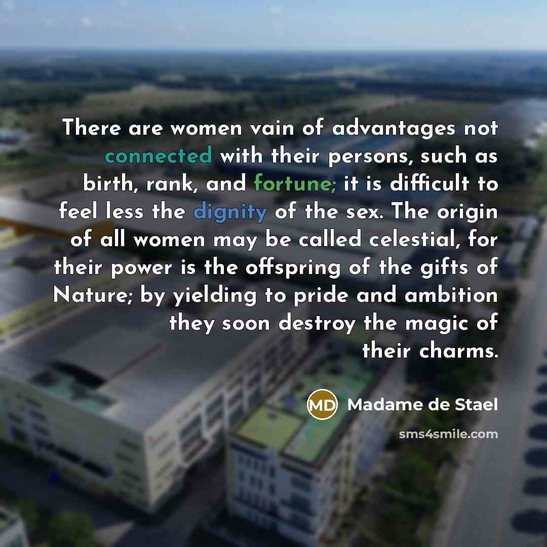 “There are women vain of advantages not connected with their…” quote by Madame de Stael