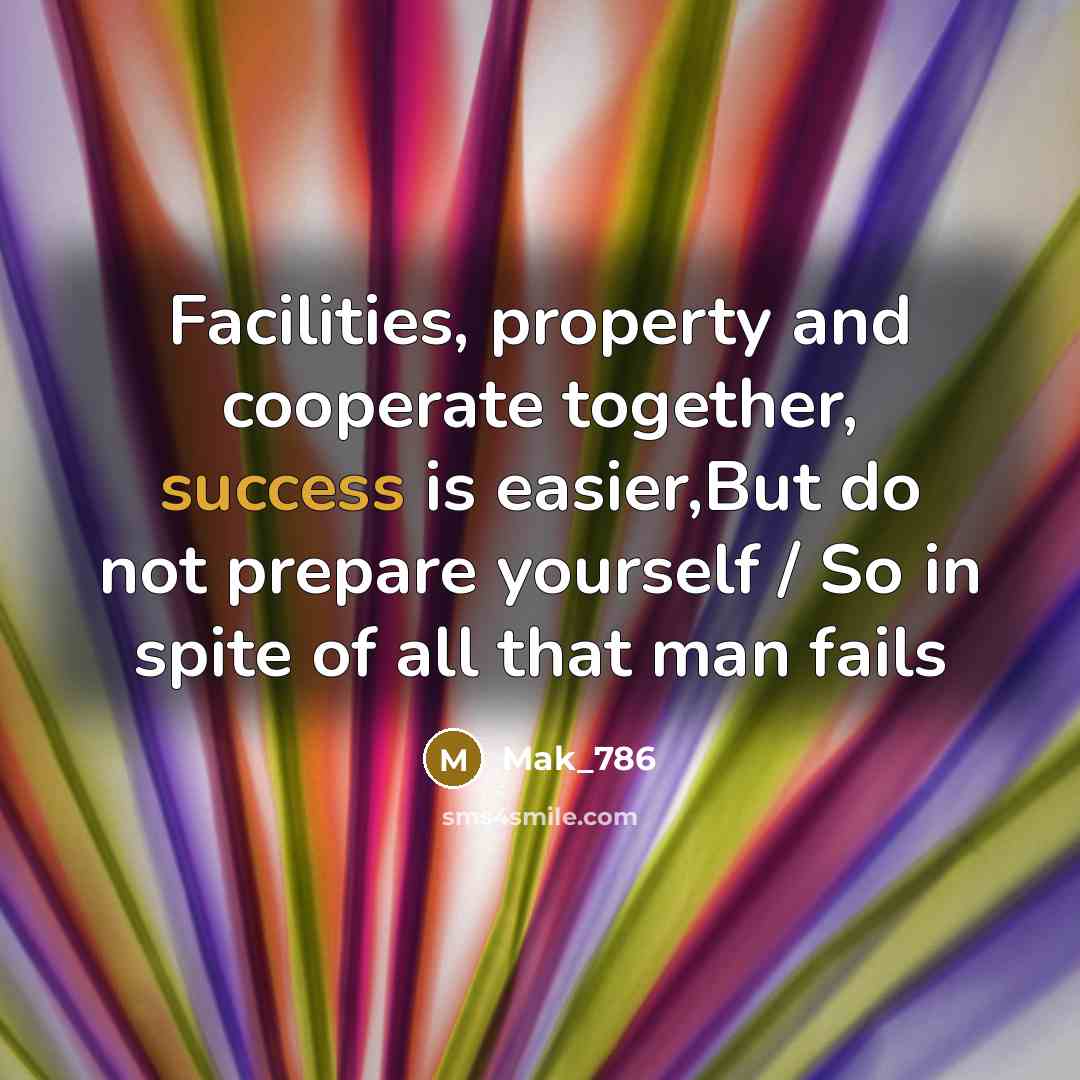 “Facilities, property and cooperate together, success is easier,But do not…” quote by Mak_786