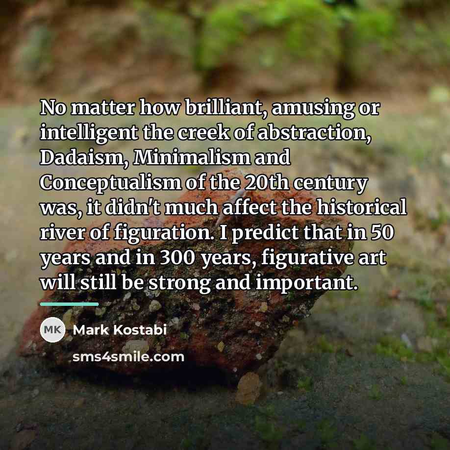 “No matter how brilliant, amusing or intelligent the creek of…” quote by Mark Kostabi