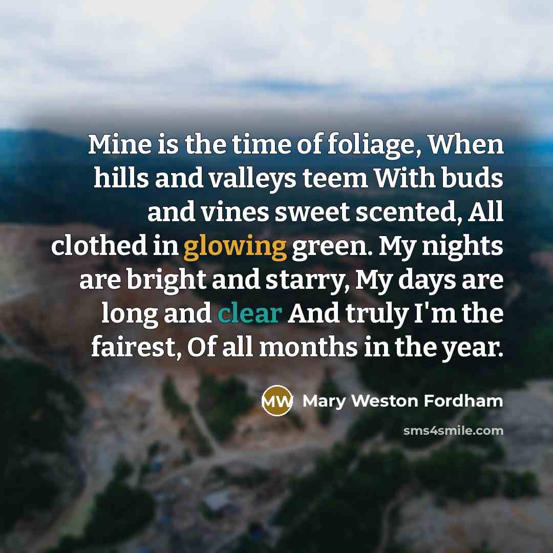 “Mine is the time of foliage, When hills and valleys…” quote by Mary Weston Fordham