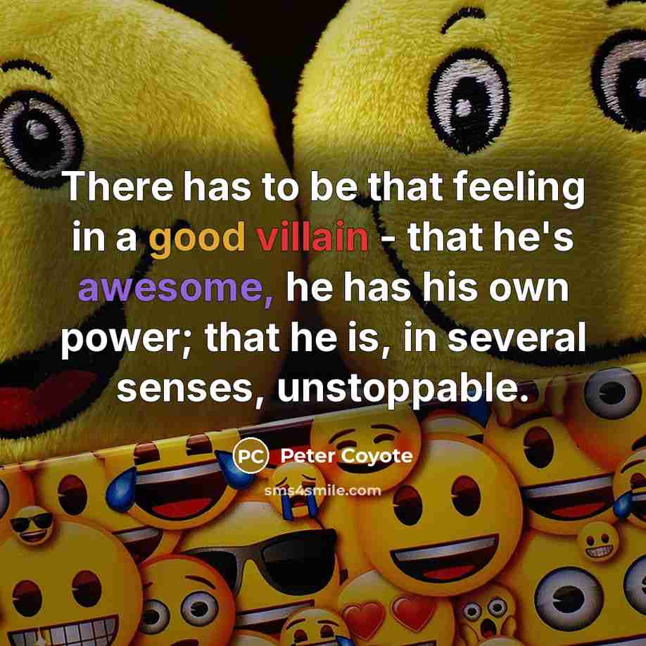 “There has to be that feeling in a good villain…” quote by Peter Coyote