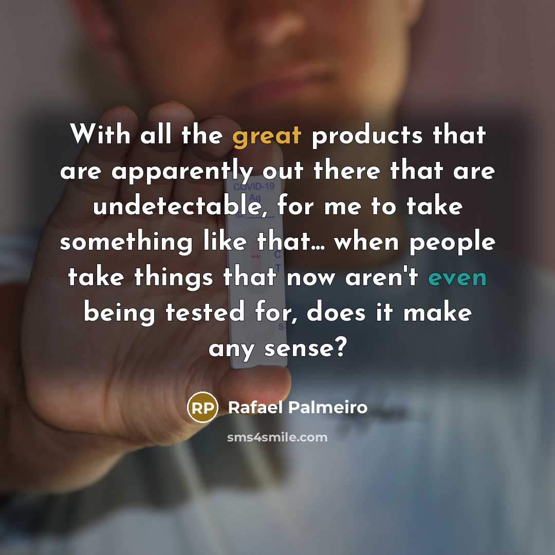 “With all the great products that are apparently out there…” quote by Rafael Palmeiro